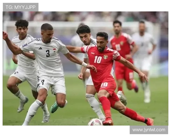 周二001伊拉克对阵约旦期待一场精彩的国际友谊赛对决
